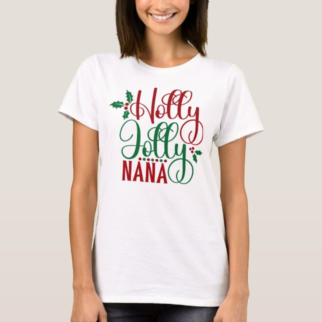 Holly Jolly Nana Cute Helgdag julgåva T Shirt (Framsida)