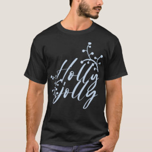 Holly jolly t shirt