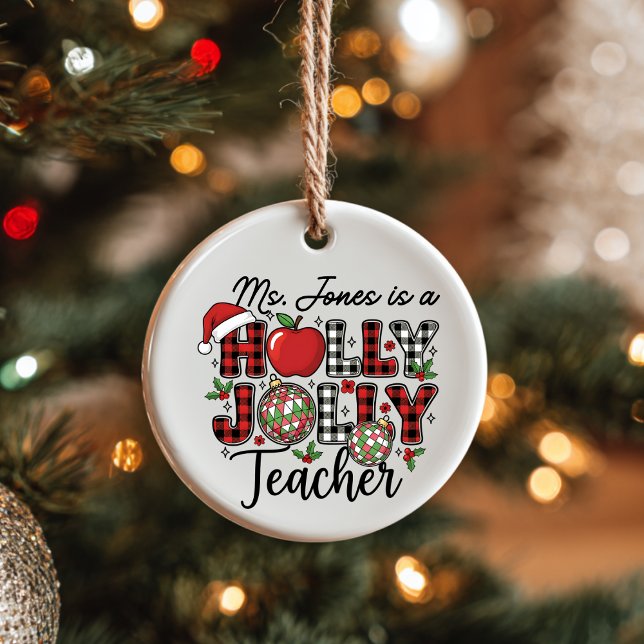 Holly Jolly Teacher Ceramic Ornament (Personalize this cute Christmas Holly Jolly ornament.)