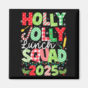 Holly Julafton Jolly Lunch Squad Funny Lunch Dam C Magnet