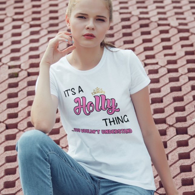 Holly sak skulle inte förstå T-Shirt (Skapare uppladdad)