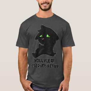 Hollyleaf förtjänar bättre t shirt