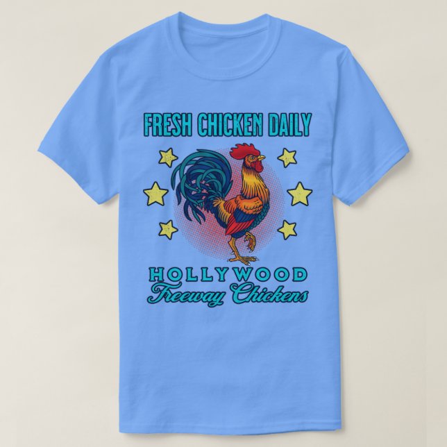 Hollywood Freeway Fresh Chicken Daily Tupp Souv T Shirt (Design framsida)