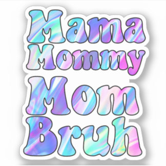 Holograf Mamma Mamma Mamma Bruh Klistermärken