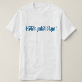 Hölökynkölökyn! 1 tee