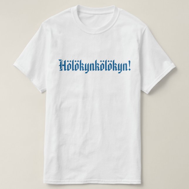Hölökynkölökyn! 1 tee (Design framsida)