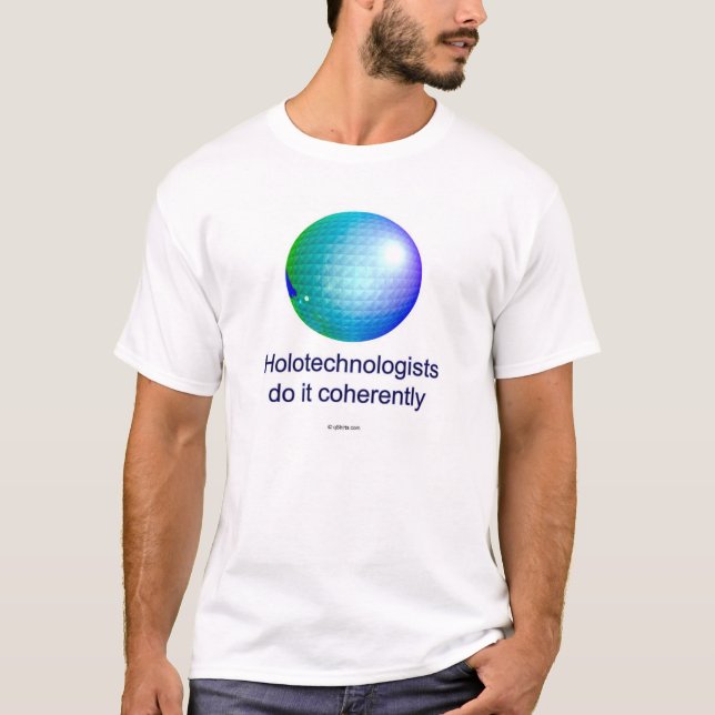 Holotechnologists gör det coherently. (7a) tee shirt (Framsida)