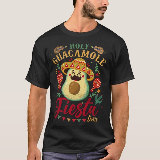 Holy Guacamole Its Fiesta Time Cinco De Mayo Mexic T Shirt (Framsida)