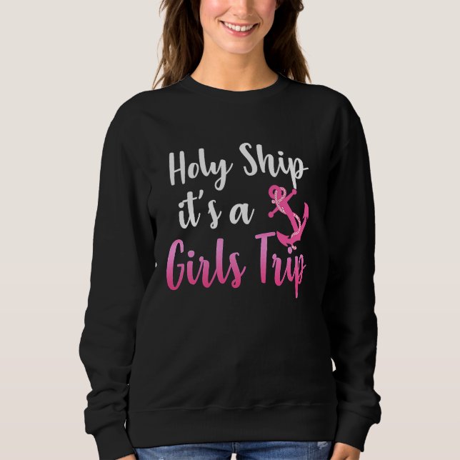 Holy Ship it's A Girls Trip  Cruise Vacation Nauti T Shirt (Framsida)