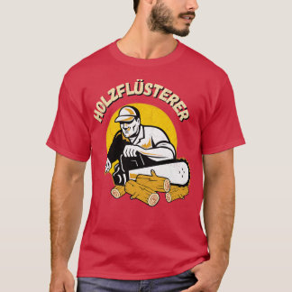 Holzflsterer Waldarbeiter Kettensge Forstwirt T Shirt