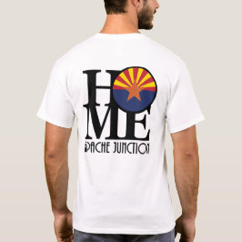 HOME Apache Junction Arizona T Shirt