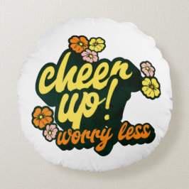 HOME DECOR CHEER UP WORRY LESS ROUND CUSHION PILLO RUND KUDDE