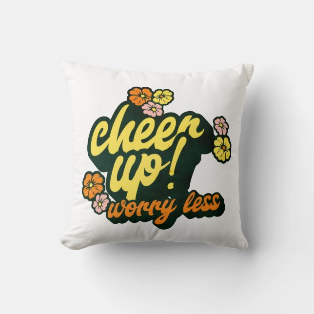 HOME DECOR CHEER UP WORRY LESS THROW PILLOW  KUDDE (Framsida)