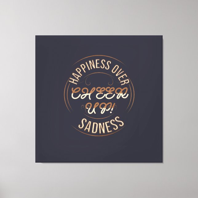HOME DECOR CHOOSE HAPPY CHEER UP STRETCHED CANVAS  (Framsida)