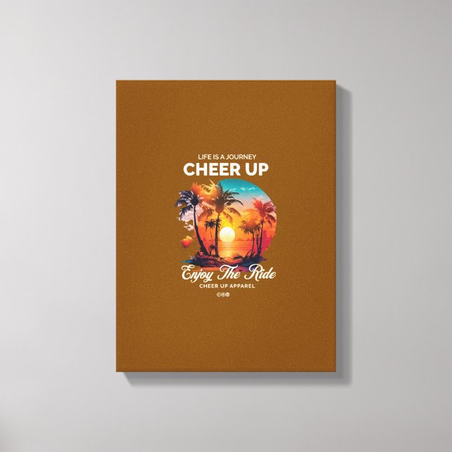 HOME DECOR LIFE'S JOURNEY CHEER UP CANVAS PRINT  (Framsida)