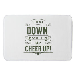 HOME DECOR NOW I'M UP CHEER UP BATH MAT  BADRUMSMATTA
