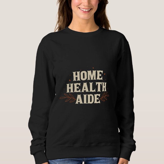 Home Health Aide HHA Healthcare Nursing Medical Ap T Shirt (Framsida)