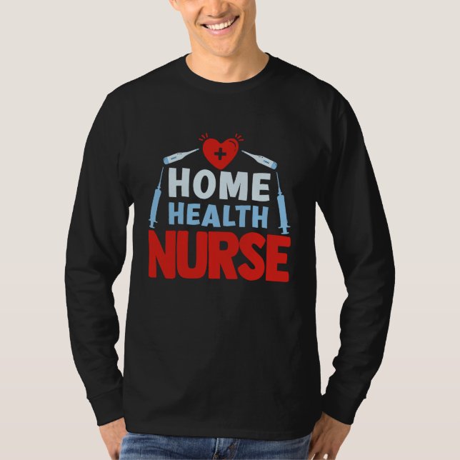 Home Health Nurse Nursing T Shirt (Framsida)