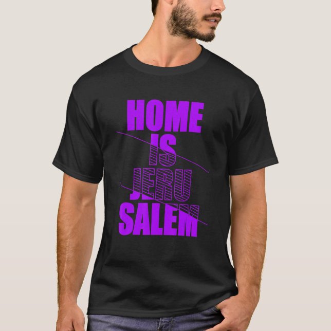 Home Is Jerusalem Jerusalem Hebrew Israelite Jewis T Shirt (Framsida)