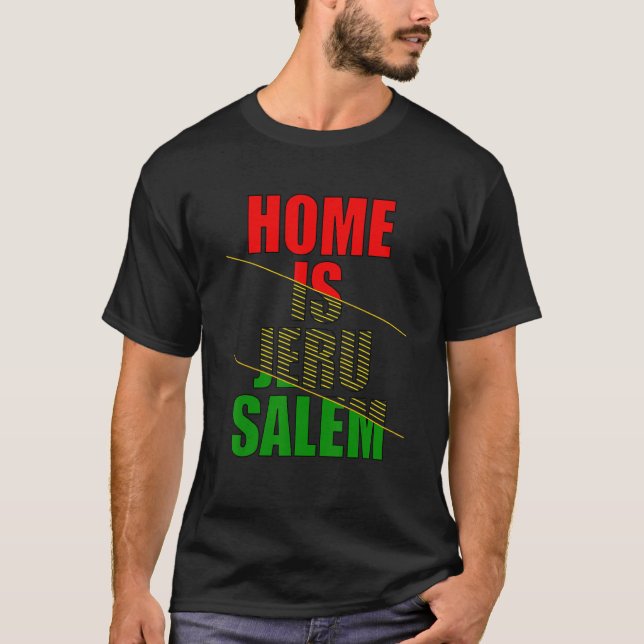 Home Is Jerusalem Jerusalem Hebrew Israelite Jewis T Shirt (Framsida)