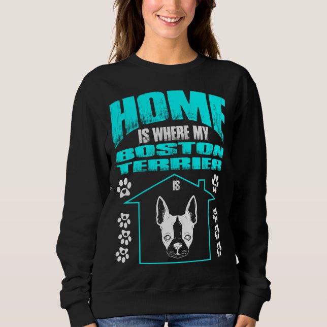 Home Is Where My Boston Terrier Is Pet T Shirt (Framsida)