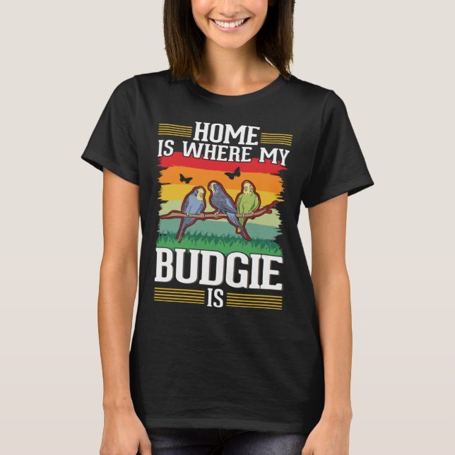 Home is where my Budgie is Budgie T Shirt (Framsida)