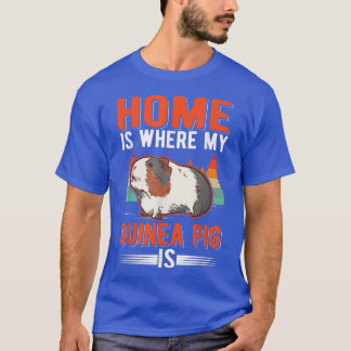 Home Is Where My Guinea Pig Is Guinea Pig 2722 T Shirt