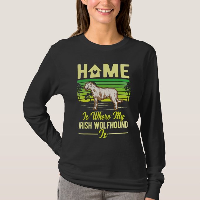 Home Is Where My Irish Wolfhound Is Irish Wolfhoun T Shirt (Framsida)