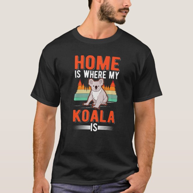Home Is Where My Koala Is Koala T Shirt (Framsida)