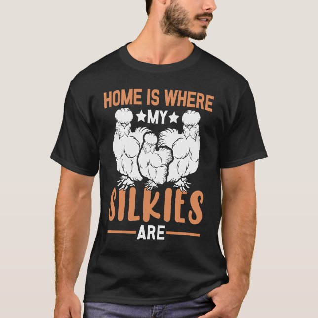Home is where my Silkies are  Silkie Chickens T Shirt (Framsida)