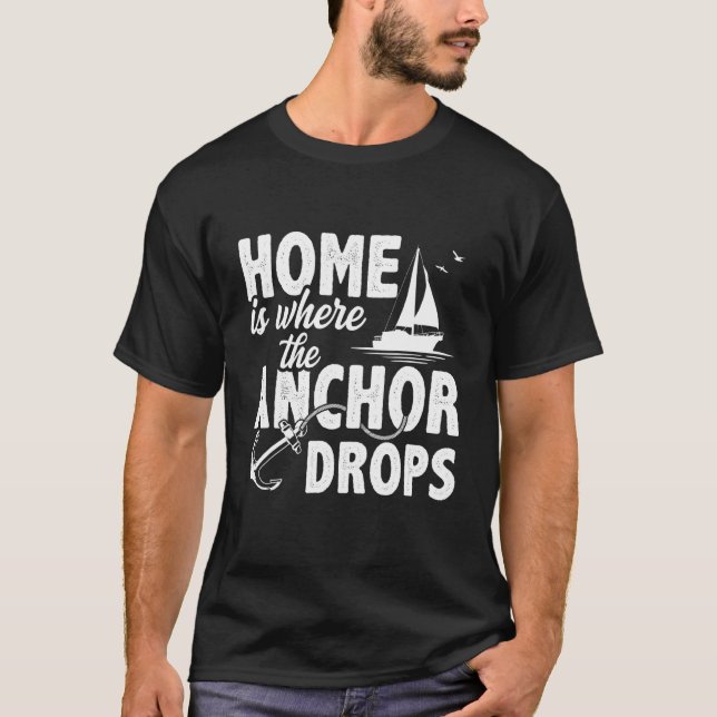 Home Is Where The Anchor Drops Skipper Sailing Boa T Shirt (Framsida)
