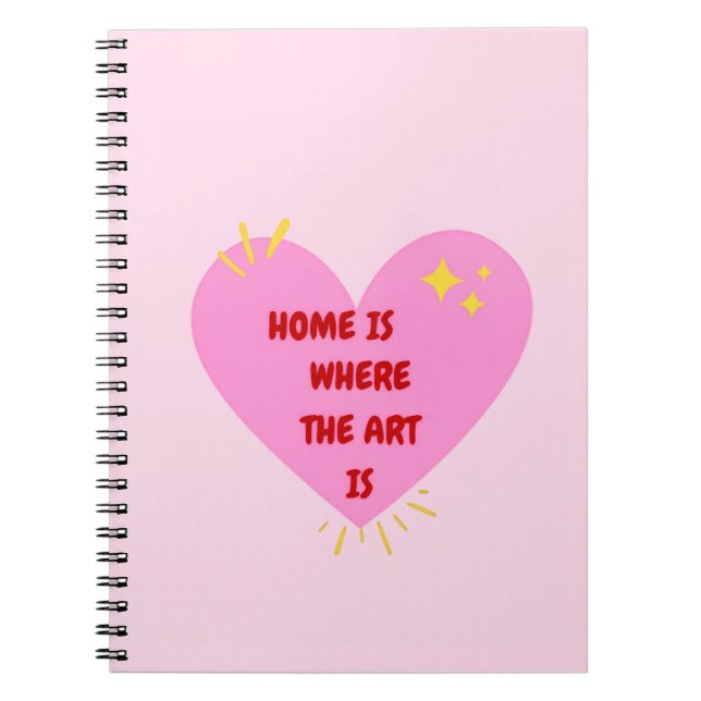 Home Is Where The Art Is – Cute Heart Inspirationa Anteckningsbok (Framsidan)