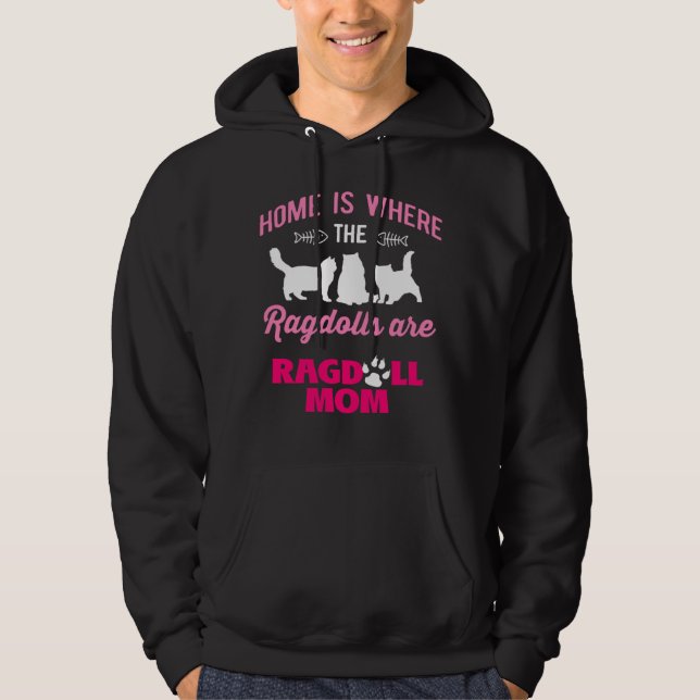 Home is Where The Ragdolls Are Ragdoll Mom  1 Hoodie (Framsida)