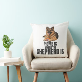 Home Is Where the Shepherd Is Throw Pillow Kudde
