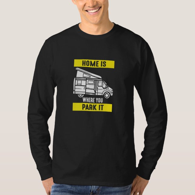 Home Is Where You Park It Motorhome Driving  1 T Shirt (Framsida)