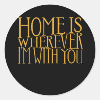 Home Is Wherever Im With You Home Inspired Love De Runt Klistermärke