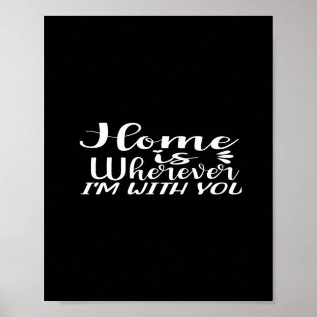 Home Is Wherever Im With You Simple Love Design  Poster (Framsidan)