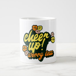 HOME/KITCHEN CHEER UP WORRY LESS SPECIALTY MUG  JUMBO MUGG