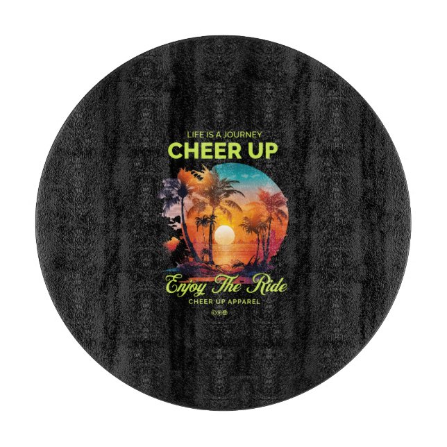 HOME/KITCHEN LIFE'S JOURNEY CHEER UP CUTTING BOARD (Framsidan)