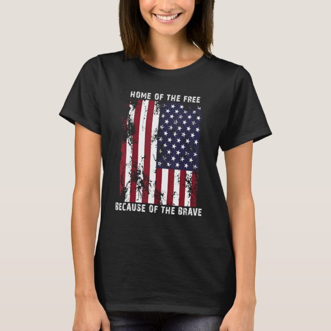 Home Of The Free Because Of The Brave 1 T Shirt (Framsida)