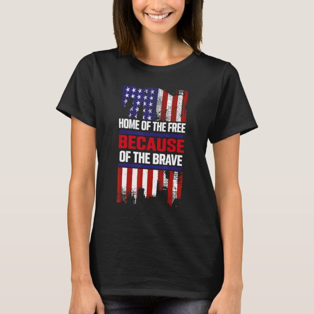 Home Of The Free Because Of The Brave 5 T Shirt (Framsida)