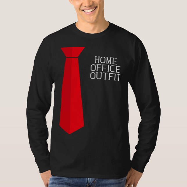 Home Office Outfit  Home Work Tie T Shirt (Framsida)