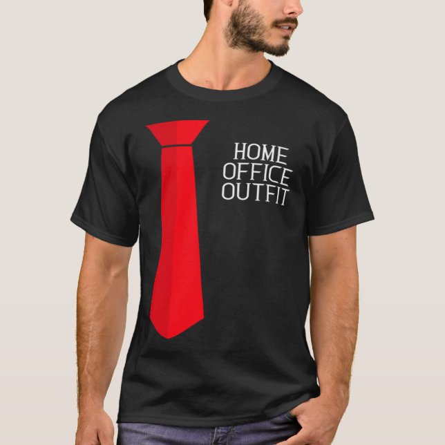 Home Office Outfit  Home Work Tie T Shirt (Framsida)