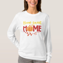 Home Sweet Home Pumpkin och Löv Hösten T Shirt