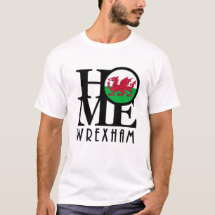 HOME Wrexham Wales T Shirt