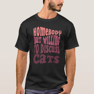 Homebody men villig att diskutera Cats Mamma Intro T Shirt