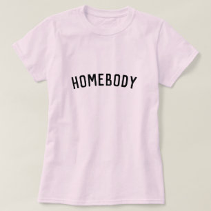 Homebody Modern Trendig för minimal Snyggt hemma T Shirt