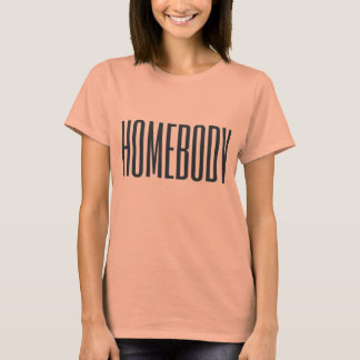 Homebody Tee Shirt