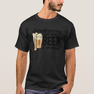 Homebreven är mitt hobbyöl min belöning. t shirt