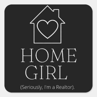HomeGirl (Allvarligt talat, jag är Realtor). Fyrkantigt Klistermärke